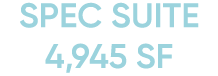 spec suite 4,945 sf